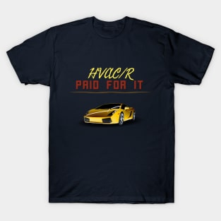 Hvacr Paid for it Super Car T-Shirt